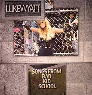 WYATT, Luke aka TORN HAWK - Songs From Bad Kid School
