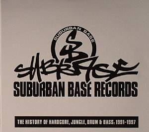 Suburban Base Records: History Of Hardcore Jungle Drum & Bass 1991-1997