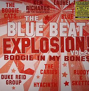 The Blue Beat Explosion Vol 2 Boogie In My Bones
