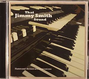 That Jimmy Smith Sound: Hammond Heroes & Inspirations