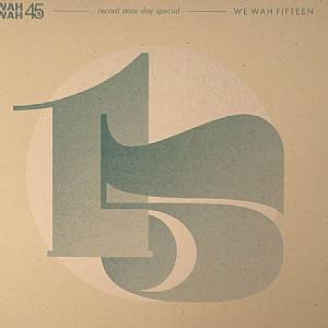 We Wah Fifteen (Record Store Day 2014)