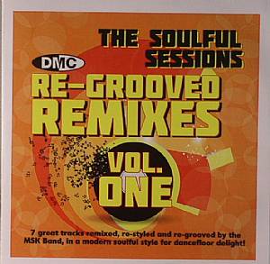 The Soulful Sessions Re Grooved Remixes Vol 1