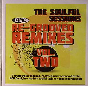The Soulful Sessions Re Grooved Remixes Vol 2 (Strictly DJ Only)