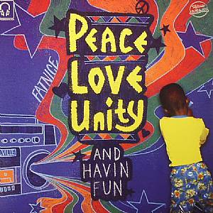 Peace Love Unity & Havin Fun