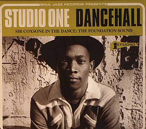 Studio One Dancehall: Sir Coxsone In The Dance: The Foundation Sound