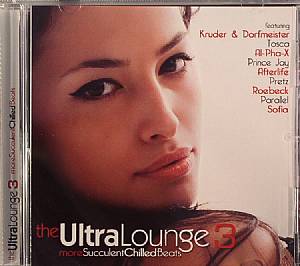 The Ultra Lounge 3: More Succulent Chilled Beats