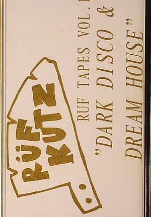 Ruf Tapes Vol 1: Dark Disco & Dream House