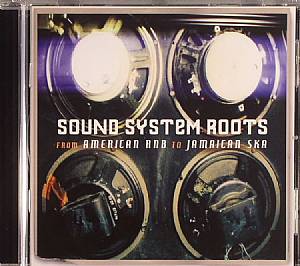 Sound System Roots: From American RNB To Jamaican Ska