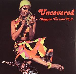 Uncovered Reggae Version Pt 2