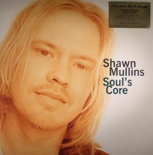 Shawn MULLINS Soul s Core Vinyl at Juno Records.