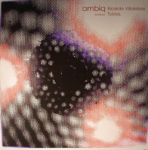 Ambiq Remixed: Ricardo Villalobos/Tobias