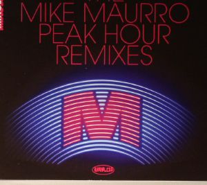 The Mike Maurro Peak Hour Remixes