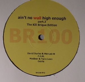 Ain't No Wall High Enough Part 3: The Kill Brique Edition