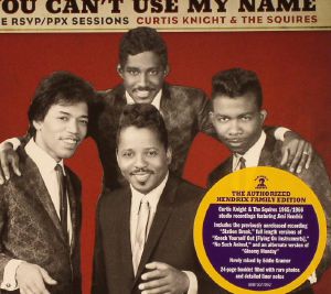 Curtis KNIGHT/THE SQUIRES feat JIMI HENDRIX You Can t Use My Name CD at ...