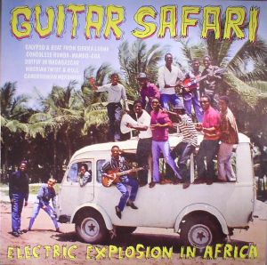 Guitar Safari: Electric Explosion In Africa