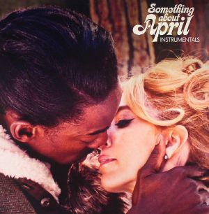 Something About April Instrumentals