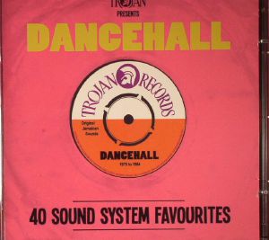 Trojan Presents Dancehall: 40 Sound System Favourites