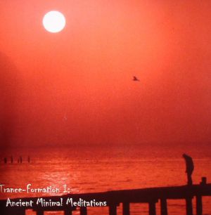 Trance Formations I: Ancient Minimal Meditations