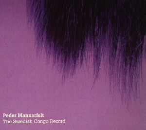 MANNERFELT, Peder - The Swedish Congo Record
