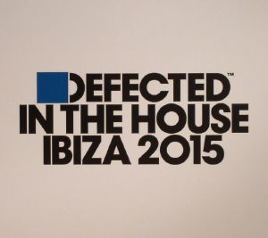 Defected In The House Ibiza 2015