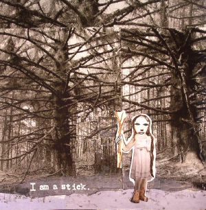 I Am A Stick