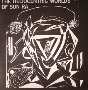 The Heliocentric Worlds Of Sun Ra Vol 1