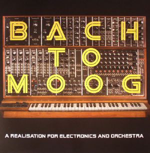 Bach To Moog: A Realization For Electronics & Orchestra