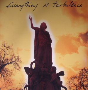 Everything Is Turbulence