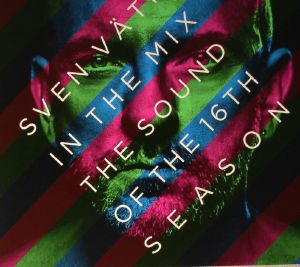 Sven Vath In The Mix: The Sound Of The 16th Season