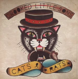 CROOKED LITTLE SONS - Cats & Rats