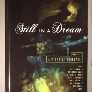 Still In A Dream: A Story Of Shoegaze 1988-1995