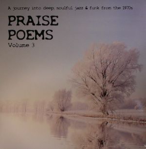 Praise Poems Volume 3: A Journey Into Deep Soulful Jazz & Funk From The 1970s