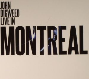 John Digweed: Live In Montreal