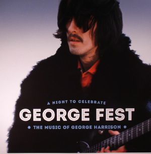 George Fest: A Night To Celebrate The Music Of George Harrison