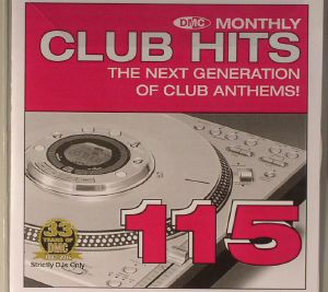 DMC Monthly Club Hits 115: The Next Generation Of Club Anthems (Strictly DJ Only)