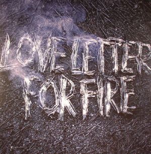 Love Letter For Fire
