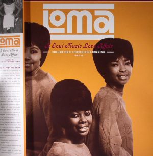 Loma: A Soul Music Love Affair Volume 1: Something's Burning 1964-68 (remastered)