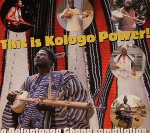 This Is Kologo Power: A Bolgatanga Ghana Compilation