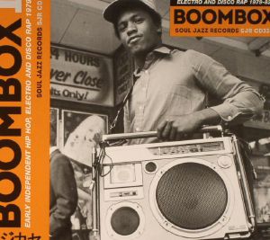 Boombox 1: Early Independent Hip Hop Electro & Disco Rap 1979-82