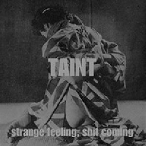 Strange Feeling Shit Coming