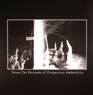 Versus The Purveyors Of Conspicuous Authenticity