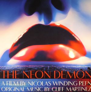 MARTINEZ, Cliff - The Neon Demon (Soundtrack)