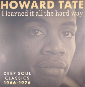 I Learned It All The Hard Way: Deep Soul Classics 1966-1976