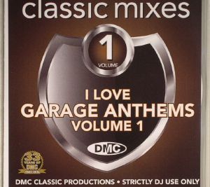 Classic Mixes: I Love Garage Anthems Volume 1 (Strictly DJ Only)