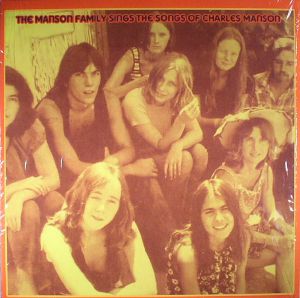 The Manson Family Sings The Songs Of Charles Manson