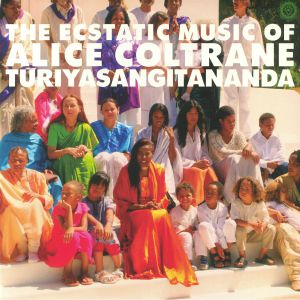 COLTRANE, Alice - World Spirituality Classics 1: The Ecstatic Music Of Alice Coltrane Turiyasangitananda