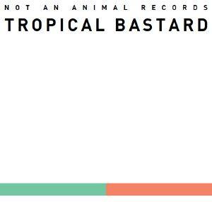 Tropical Bastard (Lord Of The Isles & Frank Butters remixes)