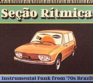 Secao Ritmica: Instrumental Funk From 70s Brazil