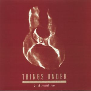 Things Under: Organic Compositions For Guitars & Electronics