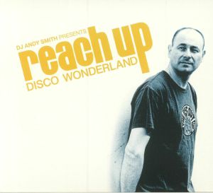 DJ Andy Smith Presents Reach Up: Disco Wonderland
